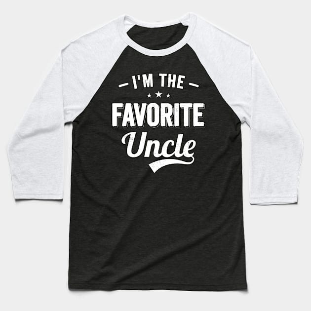 I'm The Favorite Uncle Funny Uncle Baseball T-Shirt by CreativeSalek